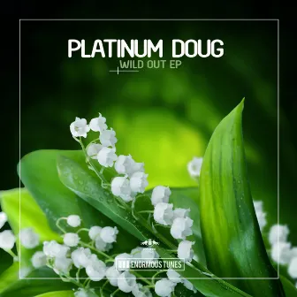 Wild out EP by Platinum Doug