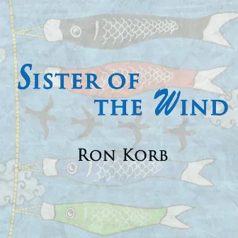 Sister of the Wind by Ron Korb