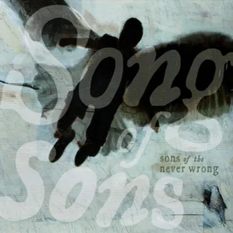 Song of Sons by Sons Of The Never Wrong