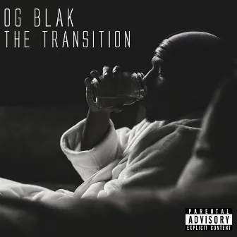 The Transition by OG Blak