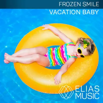 Vacation Baby! by Elias Music Agency