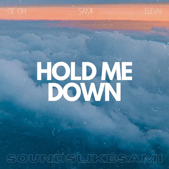 Hold Me Down