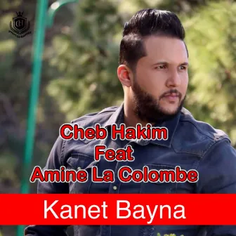 Kanet Bayna by Cheb Hakim