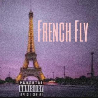 French Fly by Notorious Trapp