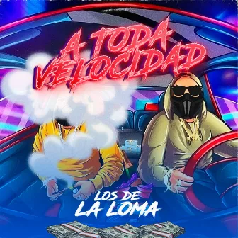 A Toda Velocidad by Los de la Loma