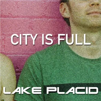 City is Full by Lake Placid