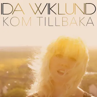 Kom tillbaka by Ida Wiklund