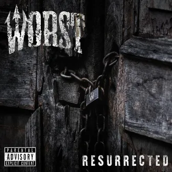 Resurrected by Worst