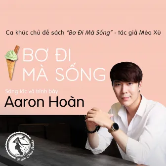 Bơ Đi Mà Sống by Aaron Hoàn