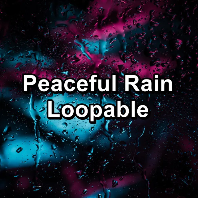 Peaceful Rain Loopable