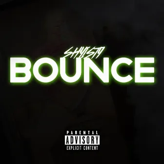 BOUNCE by Shyisty