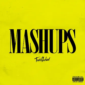 MASHUPS by Travis Garland