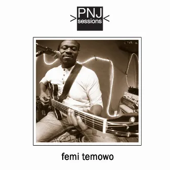 PNJ Sessions: Femi Temowo by Femi Temowo