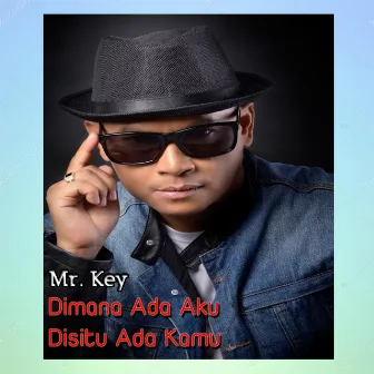 Dimana Ada Kamu Disitu Ada Aku by Mr Key