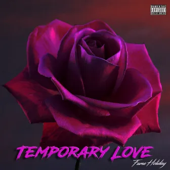 Temporary Love by Fame Holiday