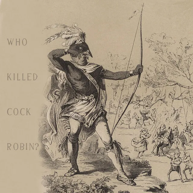 Who Killed Cock Robin?