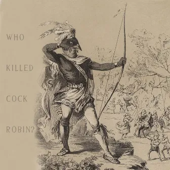 Who Killed Cock Robin? by Sarah DeShields