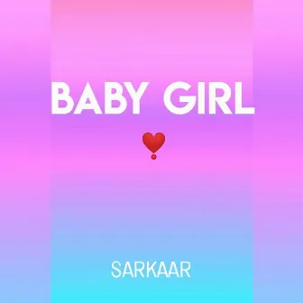 Baby Girl (Original) by Sarkaar