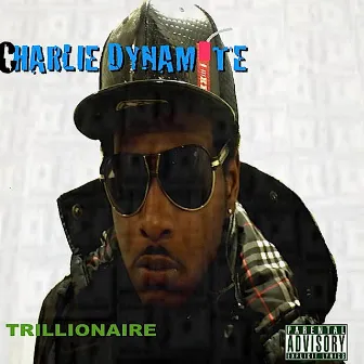 Trillionaire by Charlie Dynamite