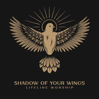 Shadow of Your Wings by Lifeline Worship