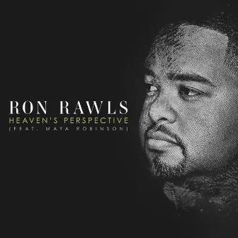 Heaven's Perspective (Radio Version) by Ron Rawls