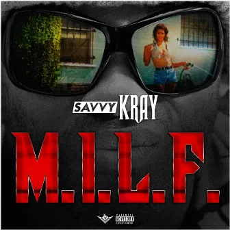 M.I.L.F. by Savvy Kray