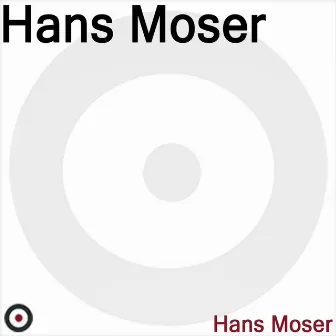 In Treue Fest by Hans Moser