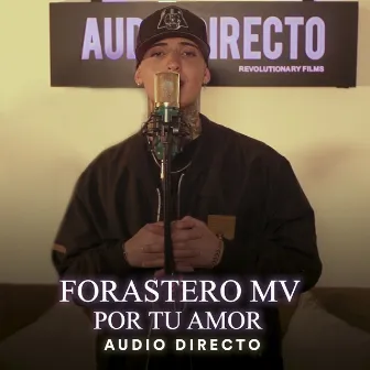 Por Tu Amor (Live Session) by Forastero Mv