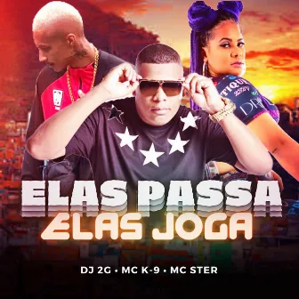 Elas Passa Elas Joga by DJ 2G