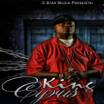 G Star Muzik Presents King Cyrus Greatest Hit$ by King Cyrus