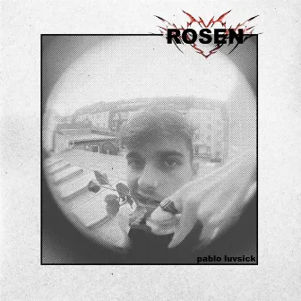 Rosen by pablo luvsick