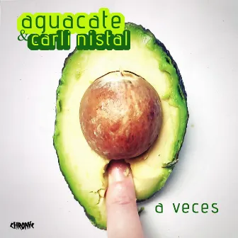 A Veces by Aguacate