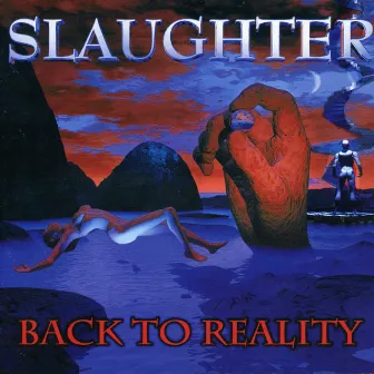 Back to Reality by Slaughter