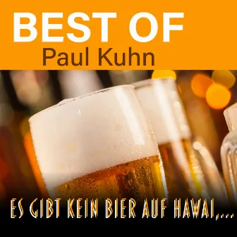 Es gibt kein Bier auf Hawai... - Best of Paul Kuhn by Paul Kuhn