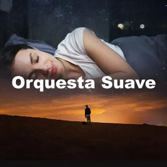 Orquesta Suave by Orquesta de Música Relajante