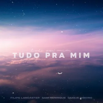 Tudo pra Mim by Sam Henrique