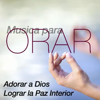 Musica para Orar y Meditar, Buscar y Adorar a Dios y Lograr la Paz Interior by Flauta de Pan