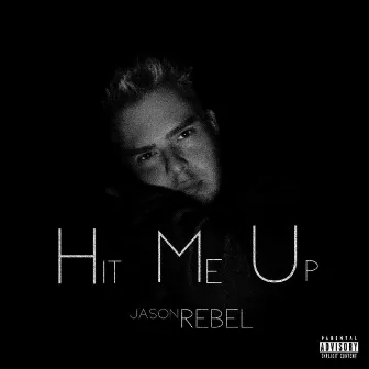 Hit Me Up by Jason Rebel