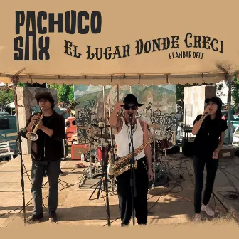 El lugar donde crecí by PachucoSax