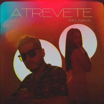 Atrevete by Pol Nava