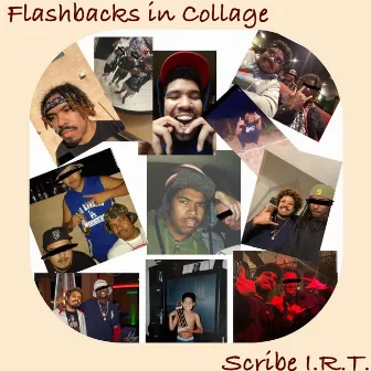 Flashbacks in Collage by Scribe I.R.T.