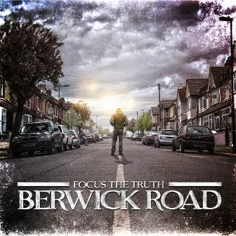 Berwick Road by Focus the Truth