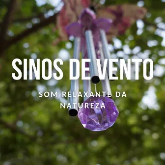 Sinos de Vento by Relaxing Nature Sounds