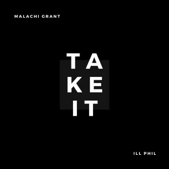 Take It by Malachi Grant