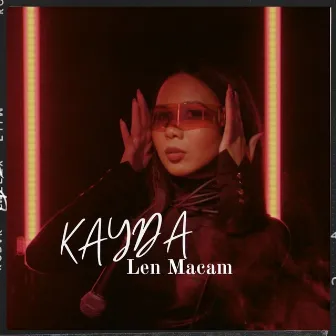 LEN MACAM by Kayda