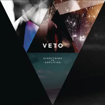 Everything Is Amplified by VETO