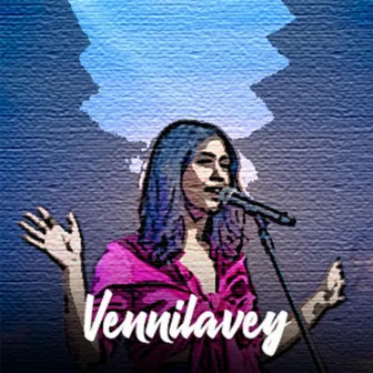 Vennilavey by Ranjini Jose