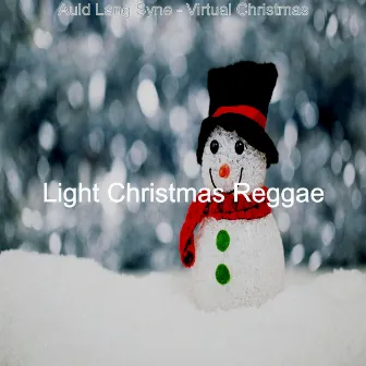 Auld Lang Syne - Virtual Christmas by Light Christmas Reggae