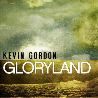 Gloryland by Kevin Gordon