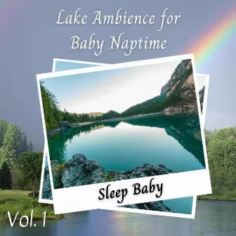 Sleep Baby: Lake Ambience for Baby Naptime Vol. 1 by Work Music Lounge